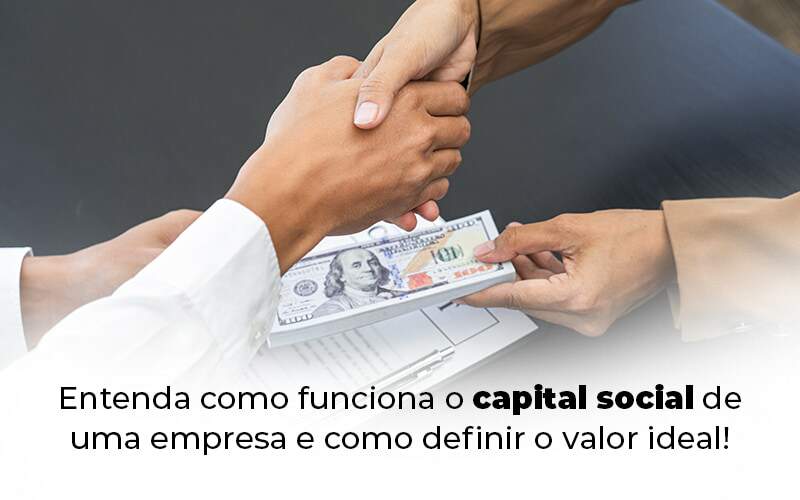 Entenda Como Funciona O Capital Social De Uma Empresa E Como Definir O Valor Ideal Blog 1 - Franco Contabilidade